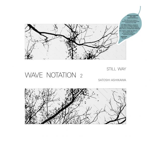 Ashikawa, Satoshi - Still Way (Wave Notation 2) (LP)