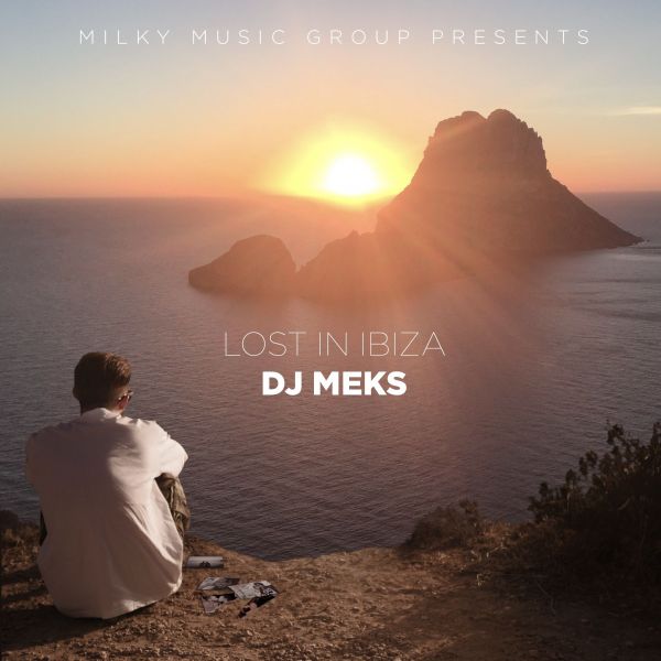 DJ Meks - Lost in Ibiza