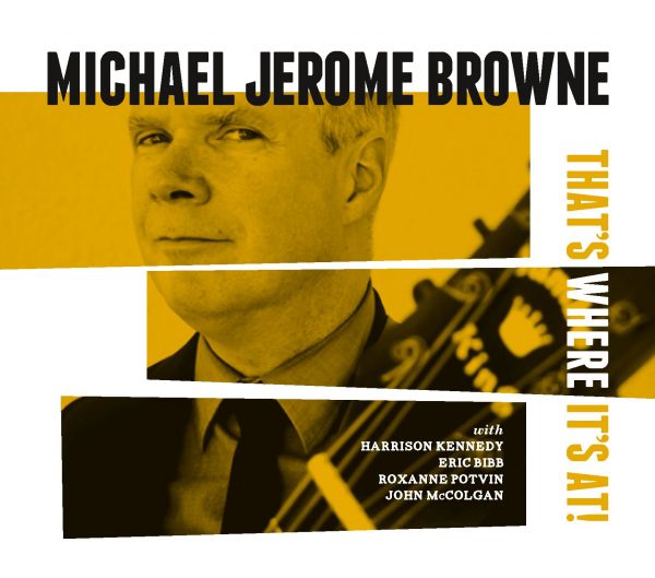 Browne, Michael Jerome - That's Where It's At!