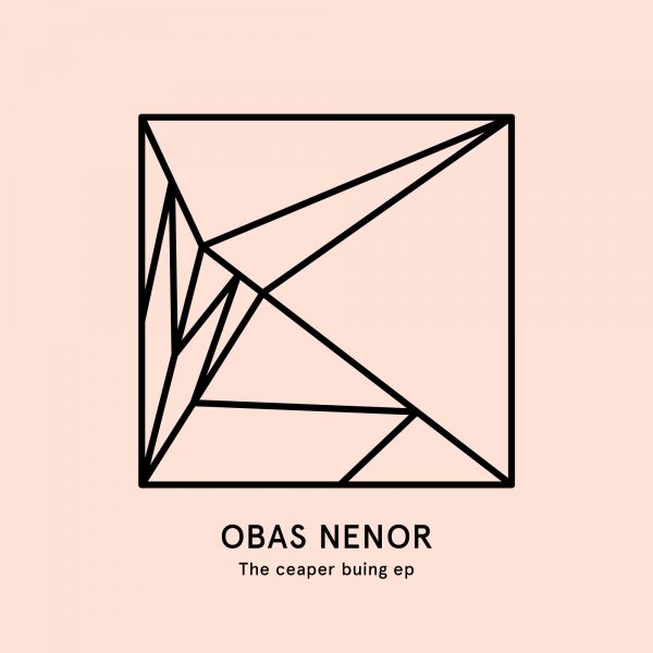 Obas Nenor - The Ceaper Buing EP