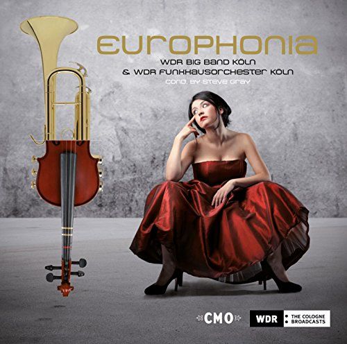 WDR Bigband & WDR Funkhausorchester - Europhonia - Crossing Over Europe