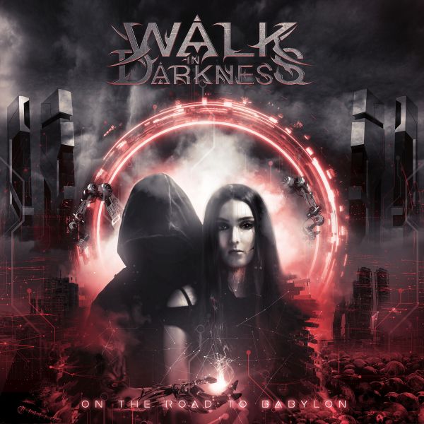 Walk In Darkness - On The Road To Babylon (Re-Issue)
