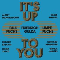 Fuchs, Limpe /Fuchs, Paul / Gulda, Friedrich - It's Up To You (2LP)  