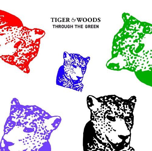 Tiger &amp; Woods - Through The Green