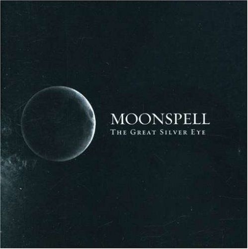 Moonspell - The Great Silver Eye