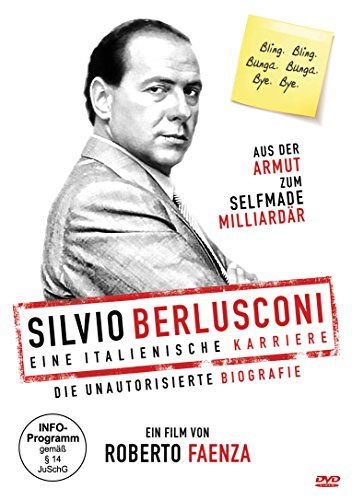 Silvio Berlusconi - Eine italienische Karriere (die unautorisierte Biografie)