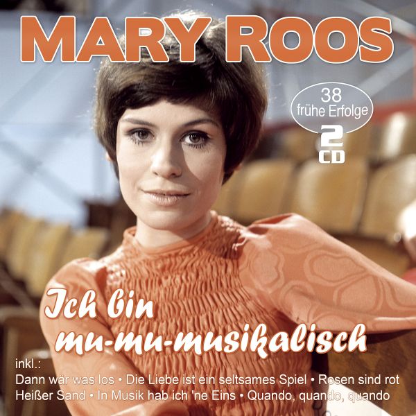 Roos, Mary - Ich bin mu-mu-musikalisch - 38 frühe Erfolge