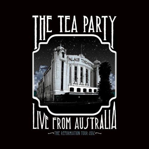 The Tea Party: The Reformation Tour: Live from Australia 2012