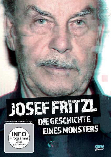 Josef Fritzl: Die Geschichte eines Monsters
