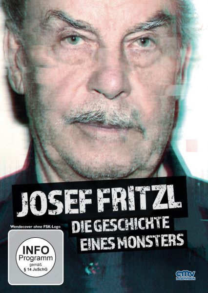 Josef Fritzl: Die Geschichte eines Monsters