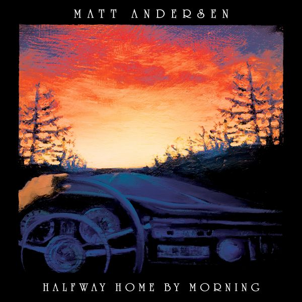 Andersen, Matt - Halfway Home By Morning