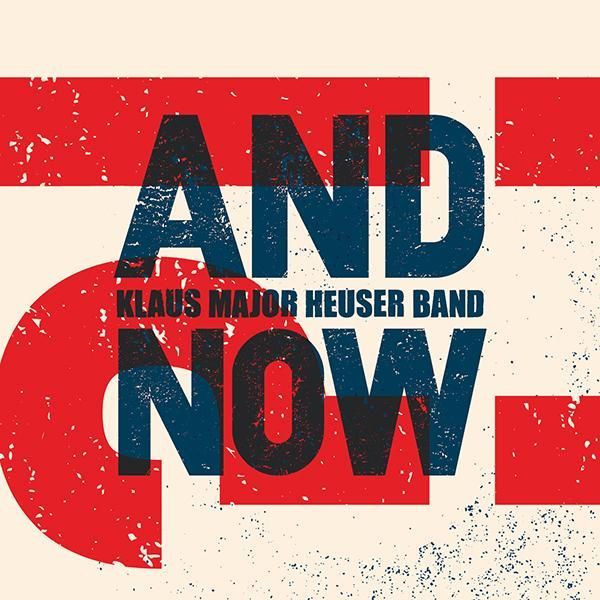 Klaus Major Heuser Band - And Now?!