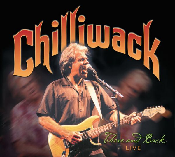 Chilliwack - There And Back (Best Of Live)