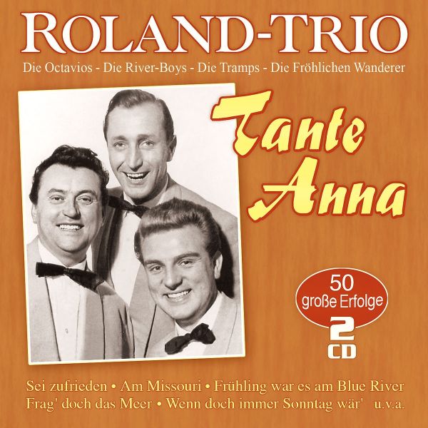 Roland-Trio, das - Tante Anna - 50 große Erfolge