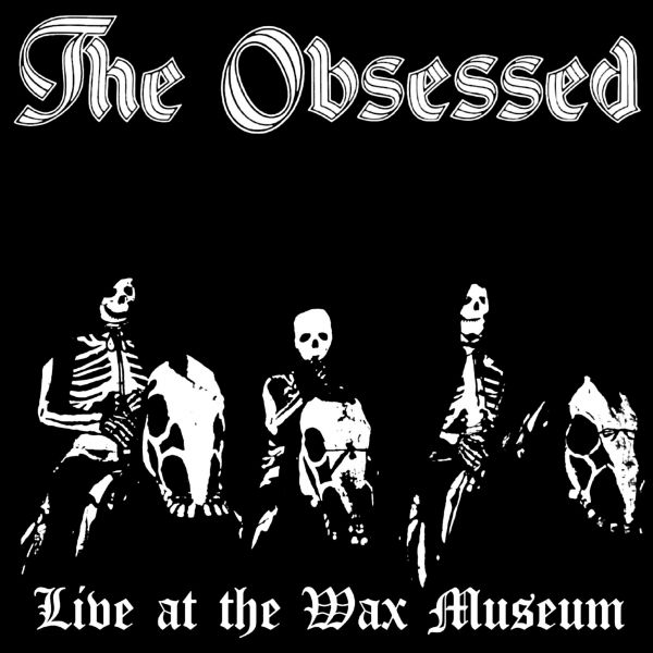 Obsessed, The - Live At The Wax Museum