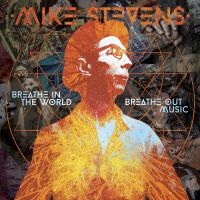 Stevens, Mike - Breathe In The World Breathe Out Music  