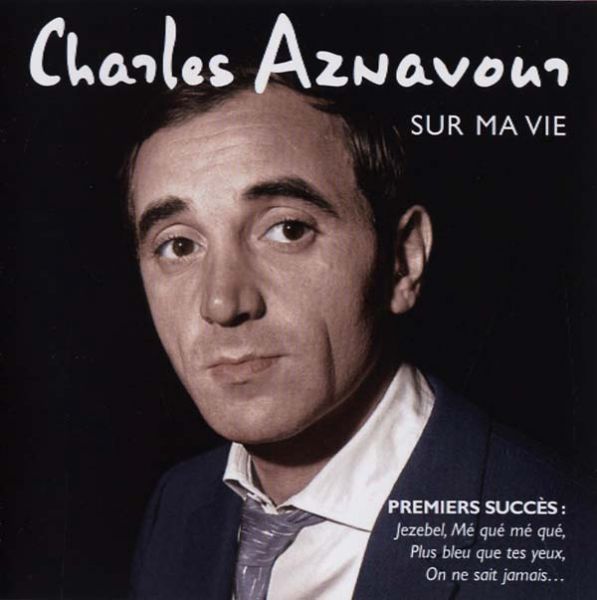 Aznavour, Charles - Sur Ma Vie (Best Of Early Years)