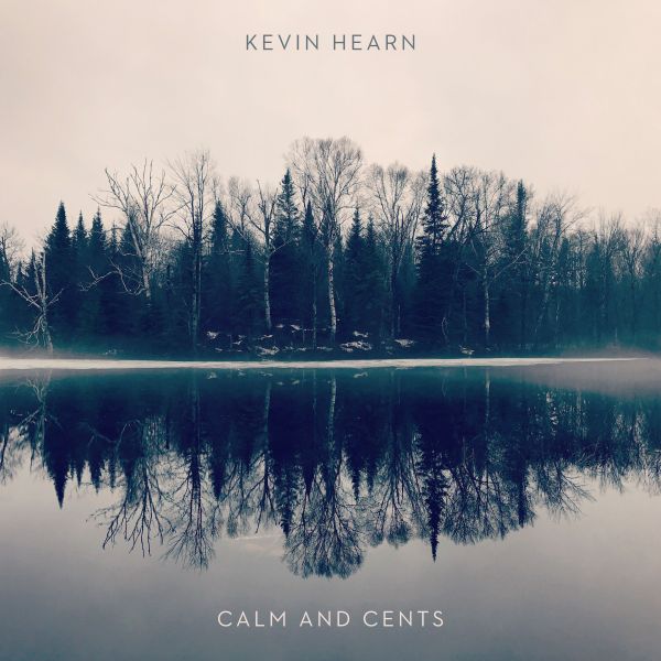 Hearn, Kevin - Calm And Cents (LP)